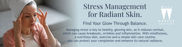 The Role of Stress Management in Skin Care: A Guide to Glowing Through the Grind