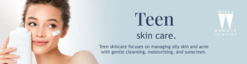 Teen Skin Care 101: Building the Perfect Routine for Clear, Healthy Skin