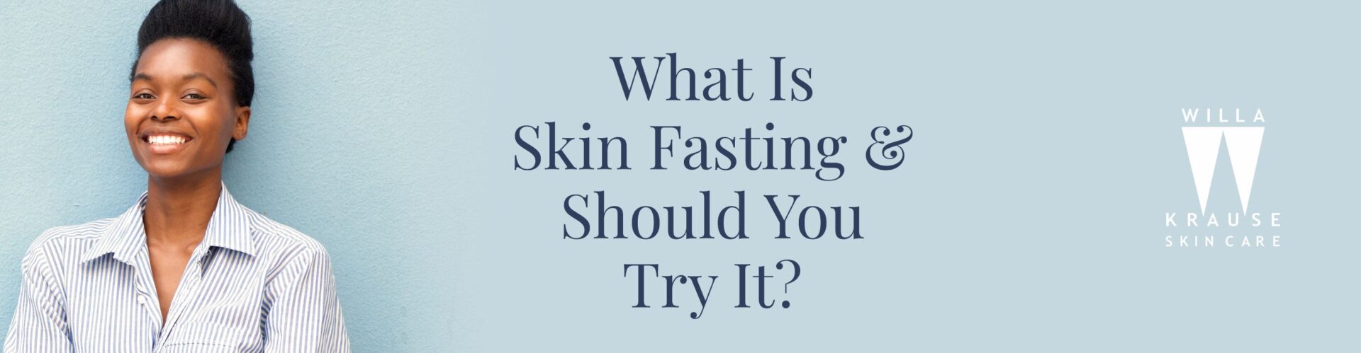 13 10 2025 Blogs 2025 Skin Fasting Banner | Skin Care